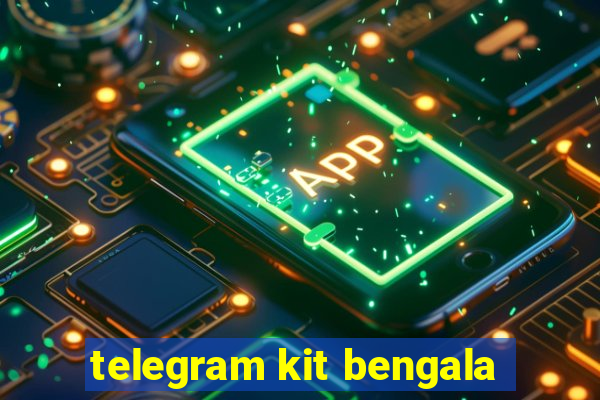 telegram kit bengala